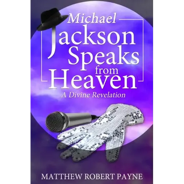 Michael Jackson Speaks from Heaven: A Divine Revelation