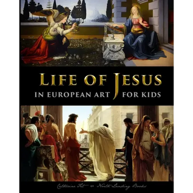 Life of Jesus in European Art - for Kids