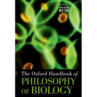 The Oxford Handbook of Philosophy of Biology