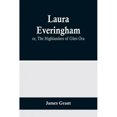 Laura Everingham; or, The Highlanders of Glen Ora