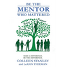 Be The Mentor Who Mattered