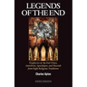 Legends of the End: Prophecies of the End Times, Antichrist, Apocalypse, and Messiah from Eight Religious Traditions