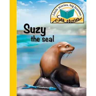 Suzy the seal: Little stories, big lessons
