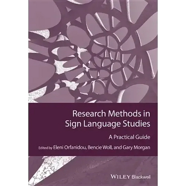 Research Methods in Sign Language Studies: A Practical Guide