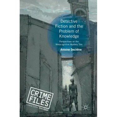 Detective Fiction and the Problem of Knowledge: Perspectives on the Metacognitive Mystery Tale