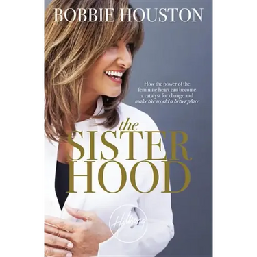 The Sisterhood: How the Power of the Feminine Heart Can Become a Catalyst for Change and Make the World a Better Place