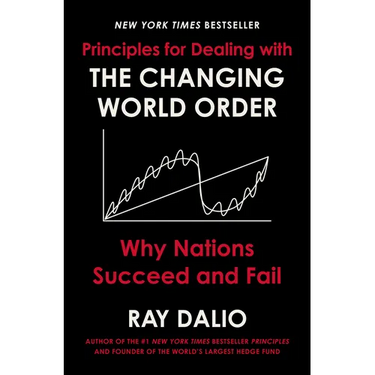 Principles for Dealing with the Changing World Order: Why Nations Succeed and Fail