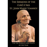 The Sermons of the Cure d'Ars: For the Sundays and Feasts of the Year