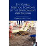 The Global Political Economy of the Environment and Tourism