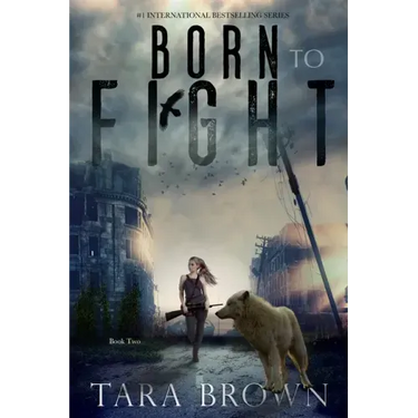 Born to Fight: A Post-Apocalyptic Survival Thriller