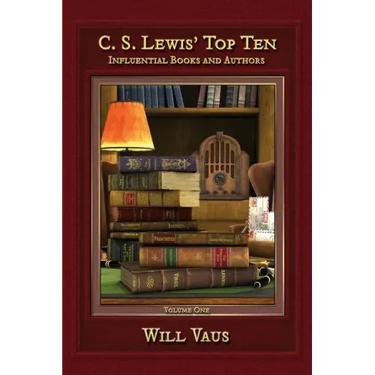 C.S. Lewis' Top Ten: Influential Books and Authors, Volume One