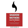 Shadow Mothers: Awon Ìyàmi Òṣòrọ̀ngà Perspectives on Witchcraft in the Yorùbá Tradition