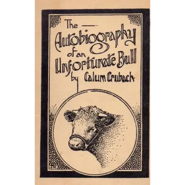 The Autobiography of an Unfortunate Bull