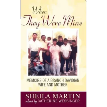 When They Were Mine: Memories of a Branch Davidian Wife and Mother