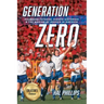 Generation Zero: Founding Fathers, Hidden Histories & the Making of Soccer in America (Collector's Edition)