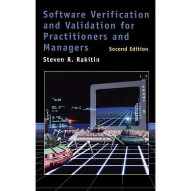 Software Verification and Validation for Practitioners and Managers 2nd ed.