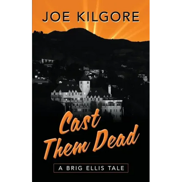 Cast Them Dead: A Brig Ellis Tale