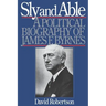 Sly and Able: A Political Biography of James F. Byrnes