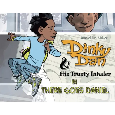 Dinky Dan & His Trusty Inhaler: There Goes Daniel