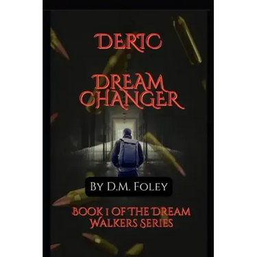 Deric Dream Changer: Book 1 Of The Dream Walkers Series
