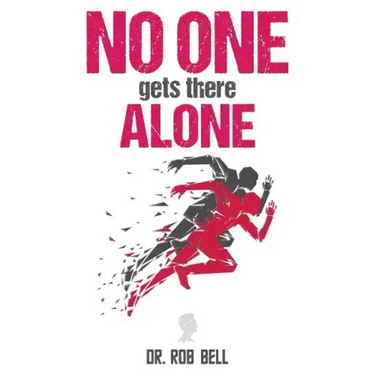 NO ONE Gets There ALONE
