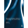 Advancing Qualitative Methods in Criminology and Criminal Justice