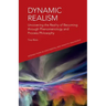 Dynamic Realism: Uncovering the Reality of Becoming Through Phenomenology and Process Philosophy