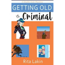 Getting Old is Criminal