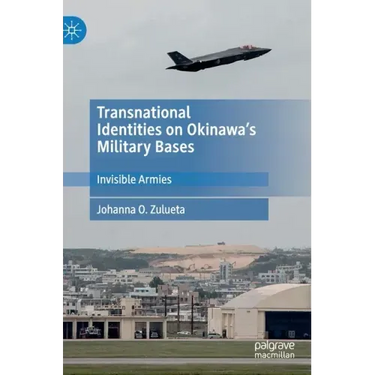 Transnational Identities on Okinawa's Military Bases: Invisible Armies