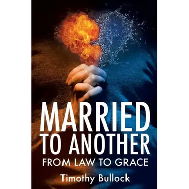 Married to Another: From Law to Grace