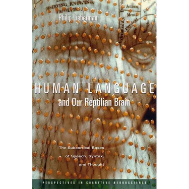 Human Language and Our Reptilian Brain: The Subcortical Bases of Speech, Syntax, and Thought