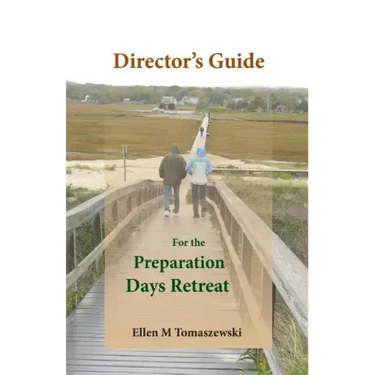 Director's Guide for the Preparation Days Retreat