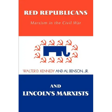 Red Republicans and Lincoln's Marxists: Marxism in the Civil War
