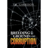 Breeding Ground for Corruption