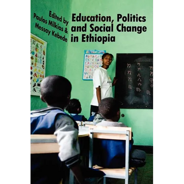 Education, Politics and Social Change in Ethiopia