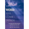 The Word Has Come Down
