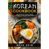 Korean Cookbook: Authentic Food From Korea In 75 Easy Recipes