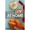 Shabbat Dinner at Home: Dinner Guide