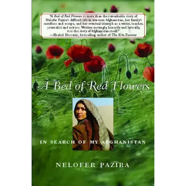 Bed of Red Flowers: In Search of My Afghanistan