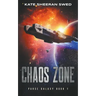 Chaos Zone: A Space Opera Adventure