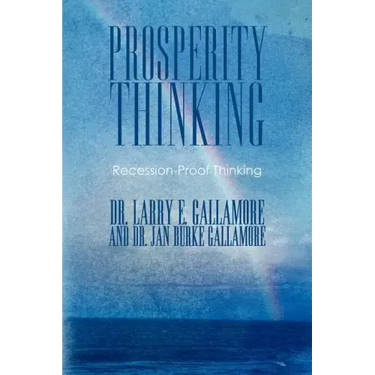 Prosperity Thinking: Recession-Proof Thinking