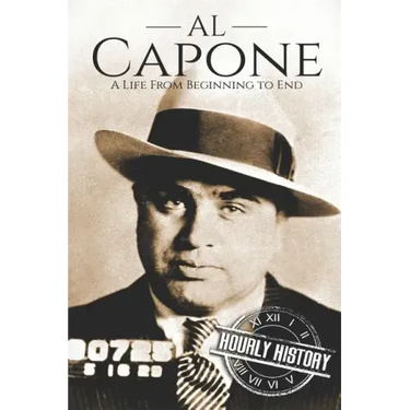 Al Capone: A Life From Beginning to End