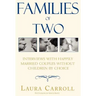 Families of Two: Interviews with Happily Married Couples Without Children by Choice