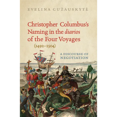 Christopher Columbus's Naming in the 'Diarios' of the Four Voyages (1492-1504): A Discourse of Negotiation
