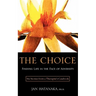 The Choice: Finding Life in the Face of Adversity -- Six Stories from a Therapist's Casebook