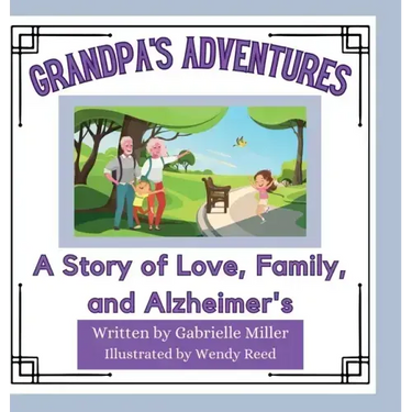 Grandpa's Adventures: A Story of Love, Family, and Alzheimer's