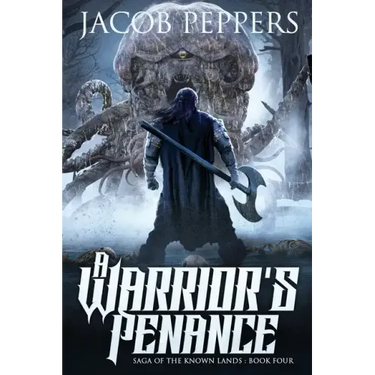 A Warrior's Penance: Book Four of Saga of the Known Lands