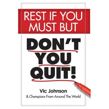 Rest If You Must, But Don't You Quit