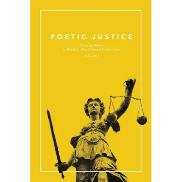 Poetic Justice: Poems by Women at David L. Moss Criminal Justice Center