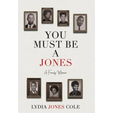 You Must Be A Jones: A Family Memoir